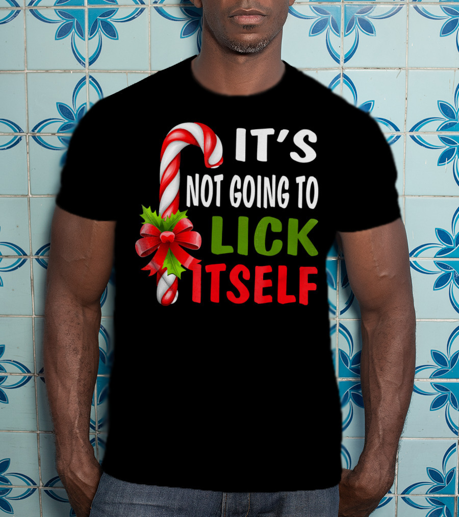 It's Not Going To Lick Itself Candy Cane Bow Christmas Humor T-Shirt