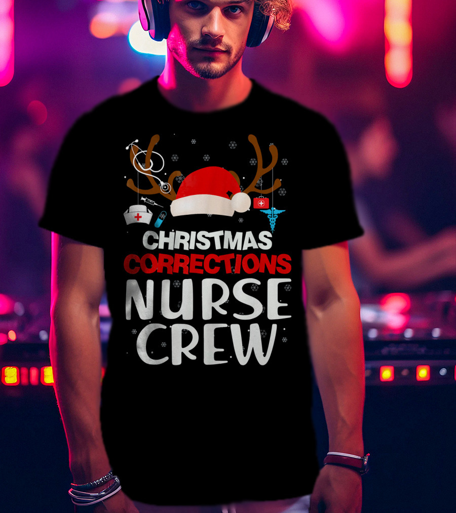 Christmas Corrections Nurse Crew Reindeer Antlers Santa Hat Stethoscope Syringe Caduceus T-Shirt