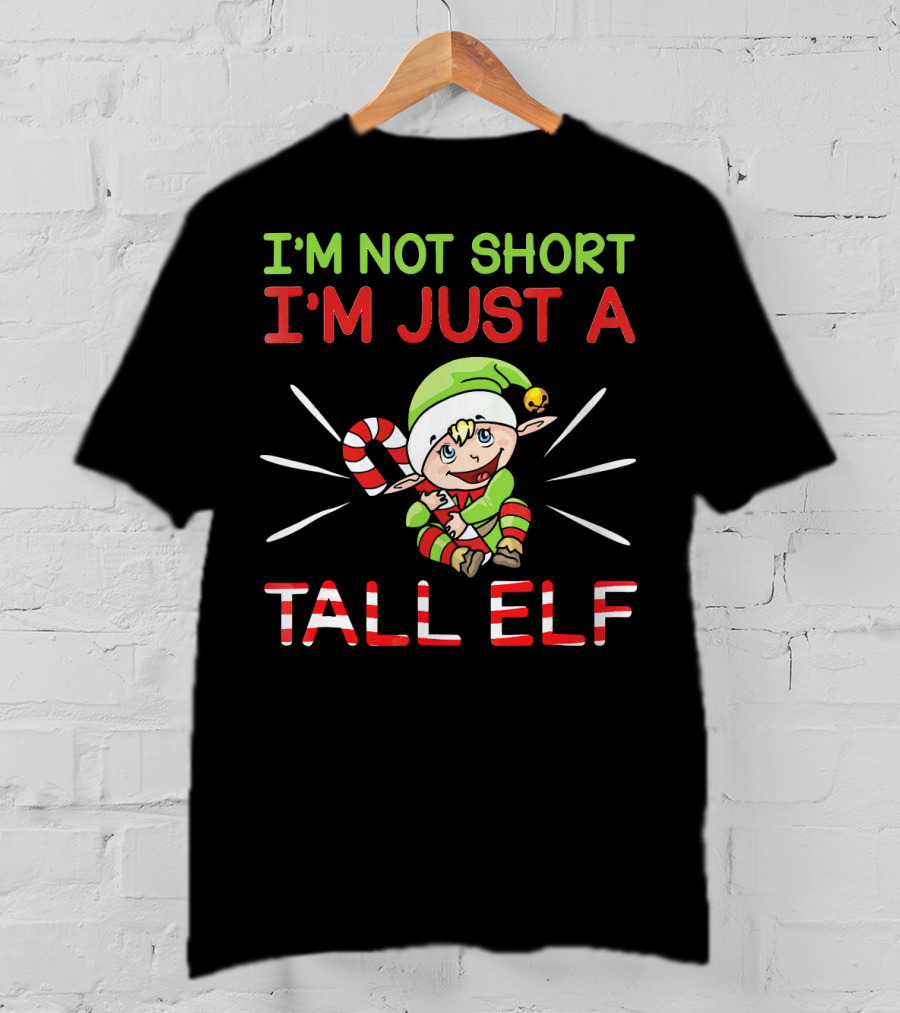I'M NOT SHORT I'M JUST A TALL ELF Candy Cane Christmas Pajamas T-Shirt