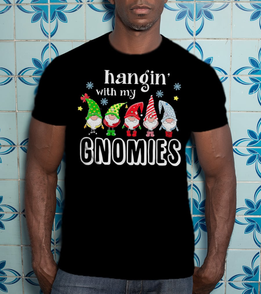 Hangin' With My Christmas Gnomies T-Shirt
