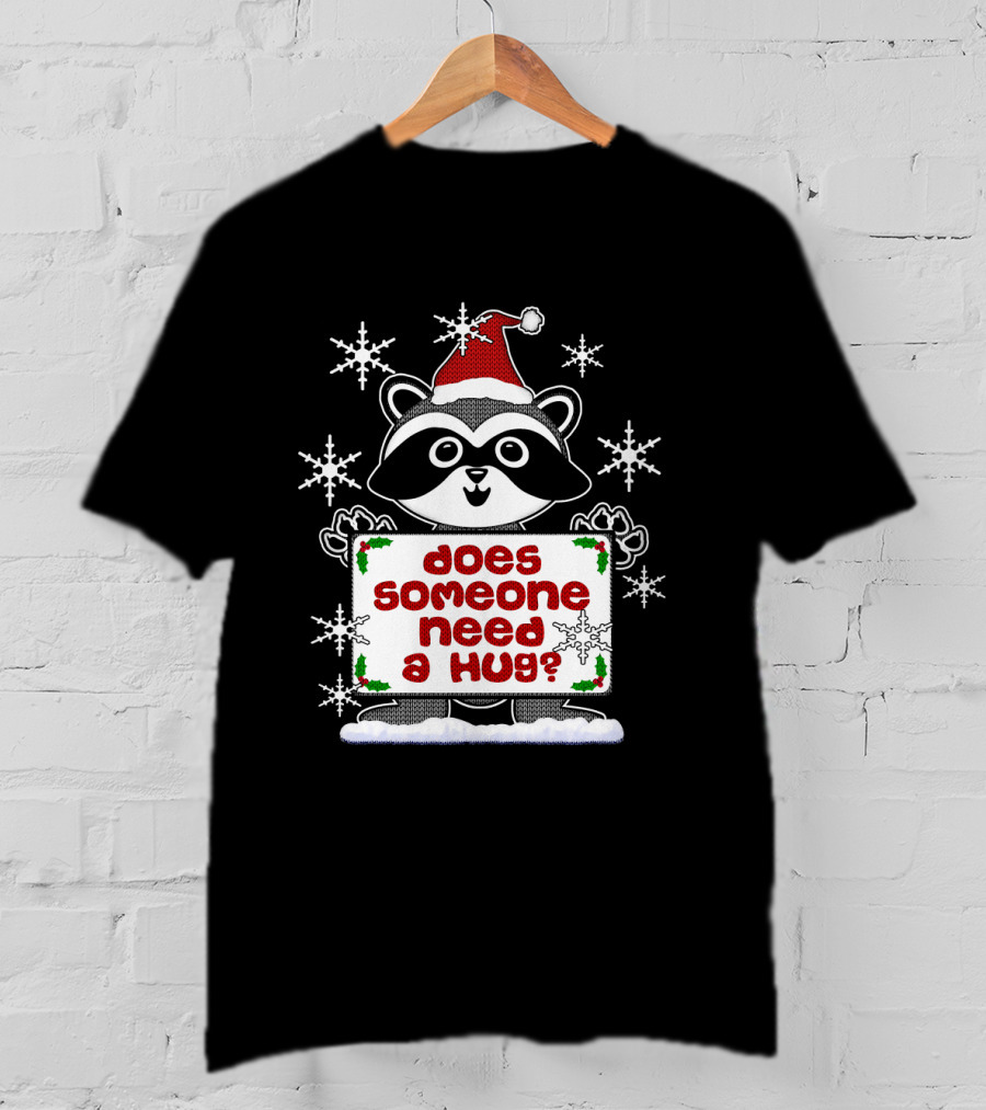 Does Someone Need A Hug Cute Ugly Christmas Raccoon With Santa Hat And Snowflakes T-Shirt