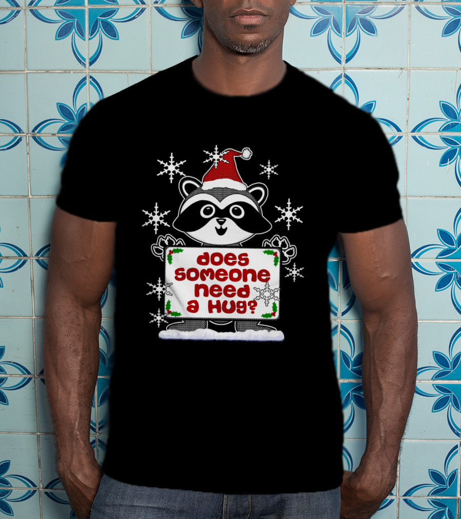 Does Someone Need A Hug Cute Ugly Christmas Raccoon With Santa Hat And Snowflakes T-Shirt