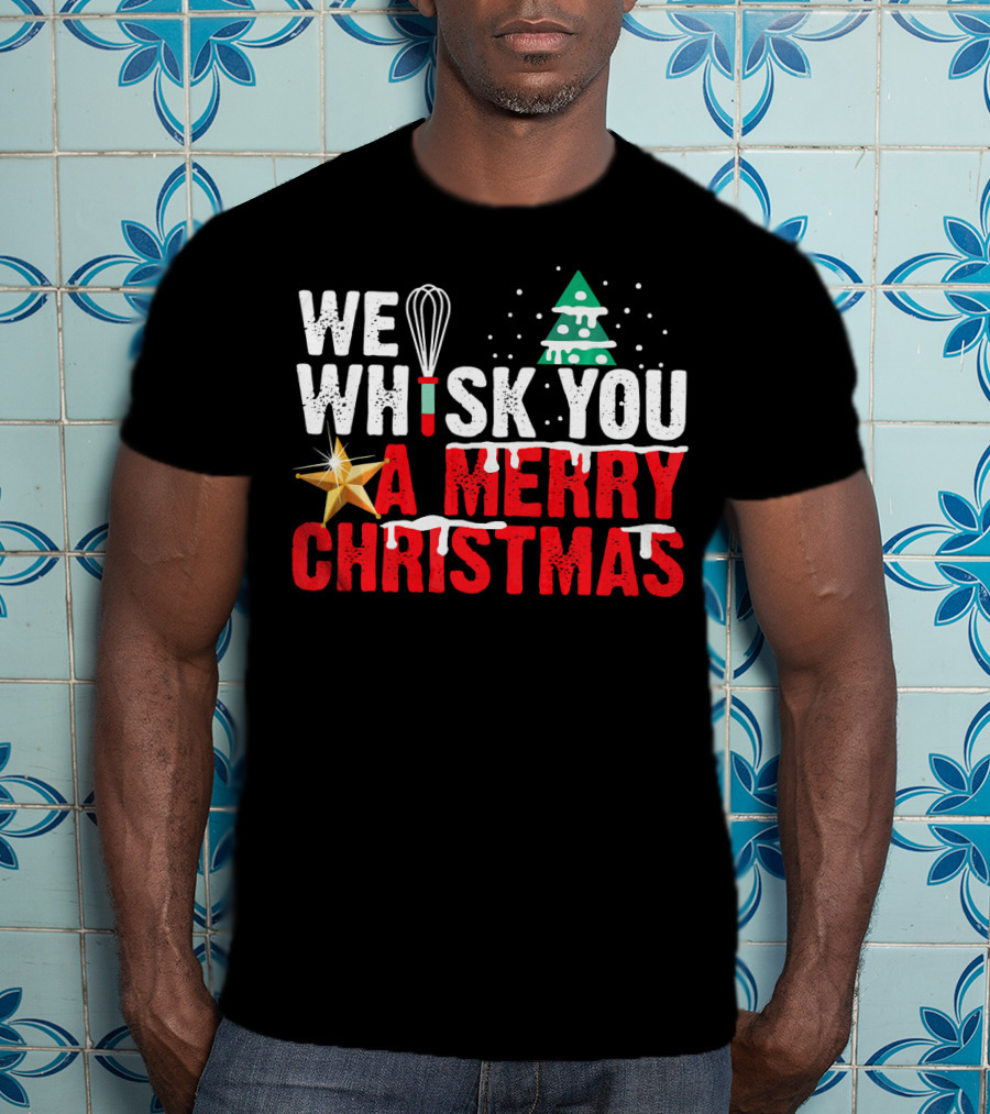 We Whisk You A Merry Christmas With Tree And Star T-Shirt