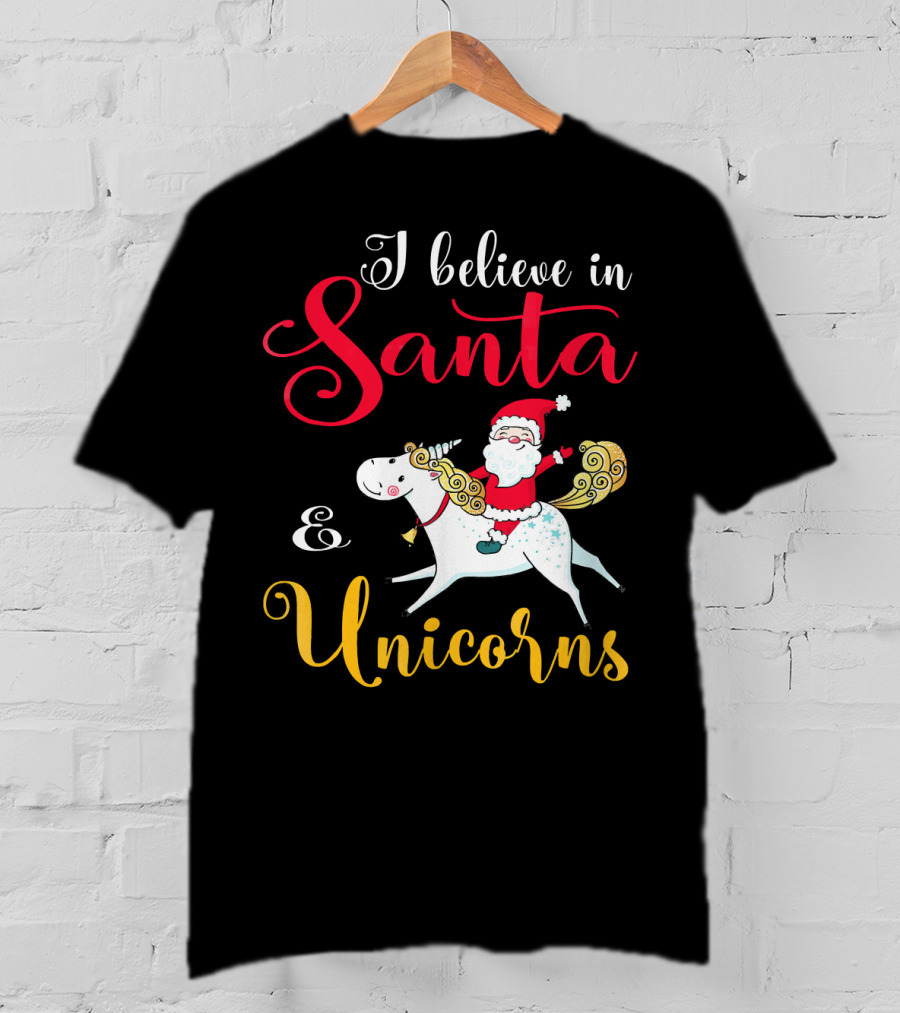 I Believe In Santa And Unicorns T-Shirt