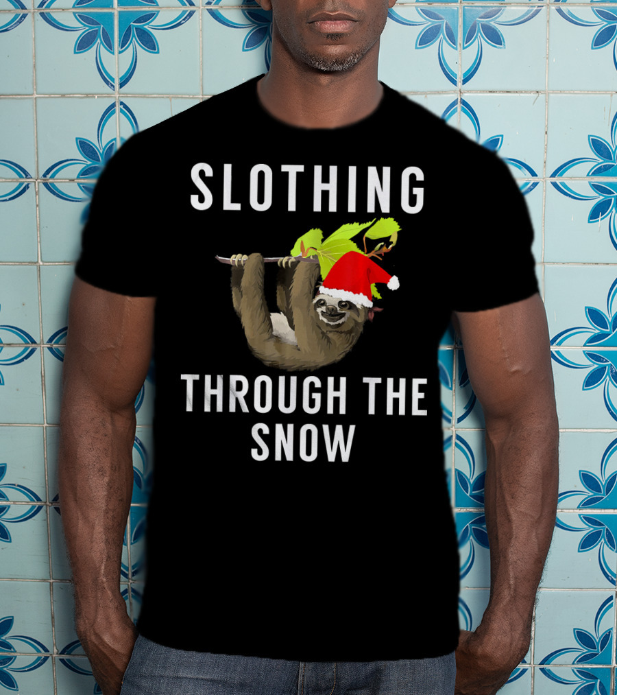 Sloth Wearing Santa Hat Hanging On Branch With Slothing Through The Snow T-Shirt
