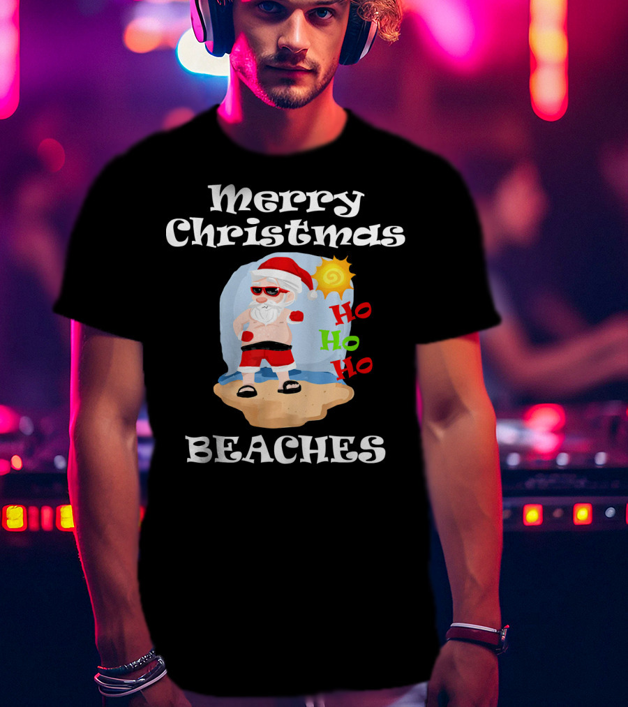 Merry Christmas Beaches Santa Ho Ho Ho Sun And Sand T-Shirt