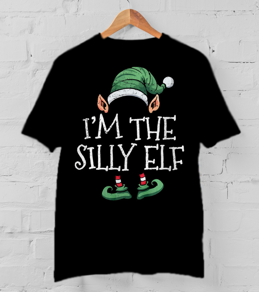 I'm The Silly Elf Matching Family Group Christmas T-Shirt