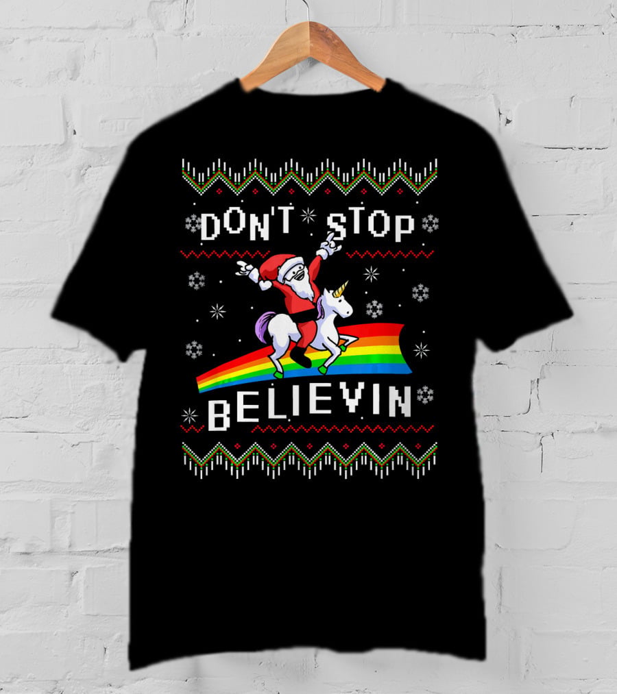 Don't Stop Believin' Santa Riding Unicorn On Rainbow T-Shirt