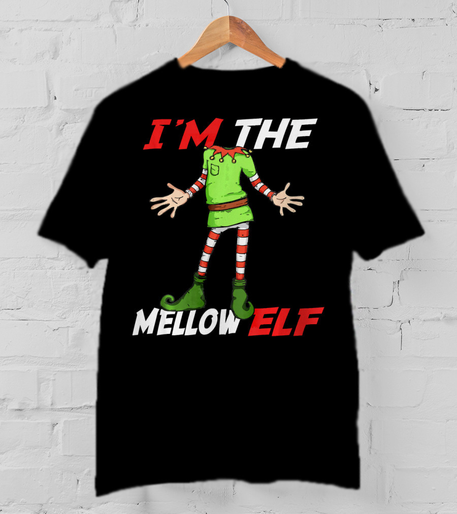I'm The Mellow Elf Christmas Family Group T-Shirt