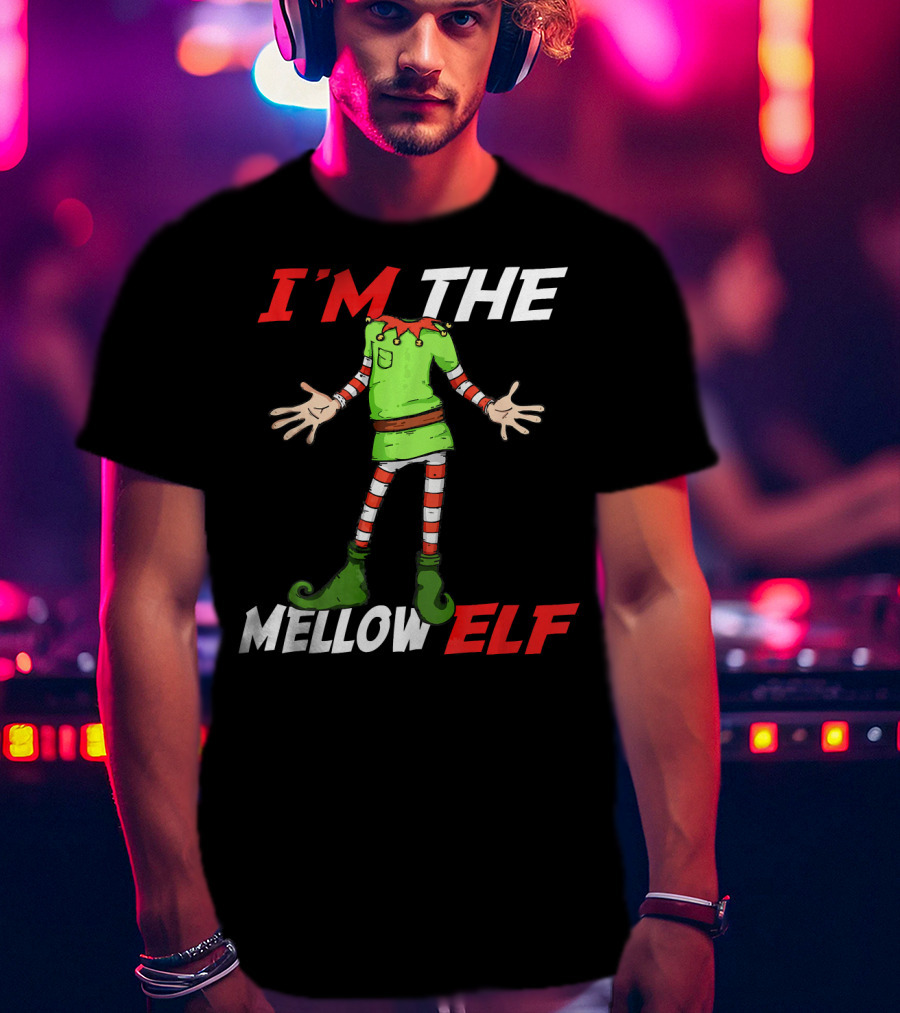 I'm The Mellow Elf Christmas Family Group T-Shirt