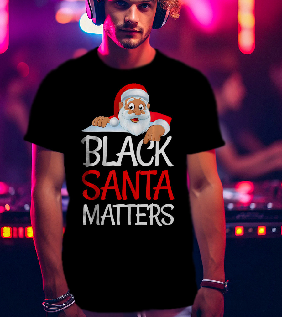 Black Santa Matters Funny Parody Politic Christmas Santa Claus T-Shirt