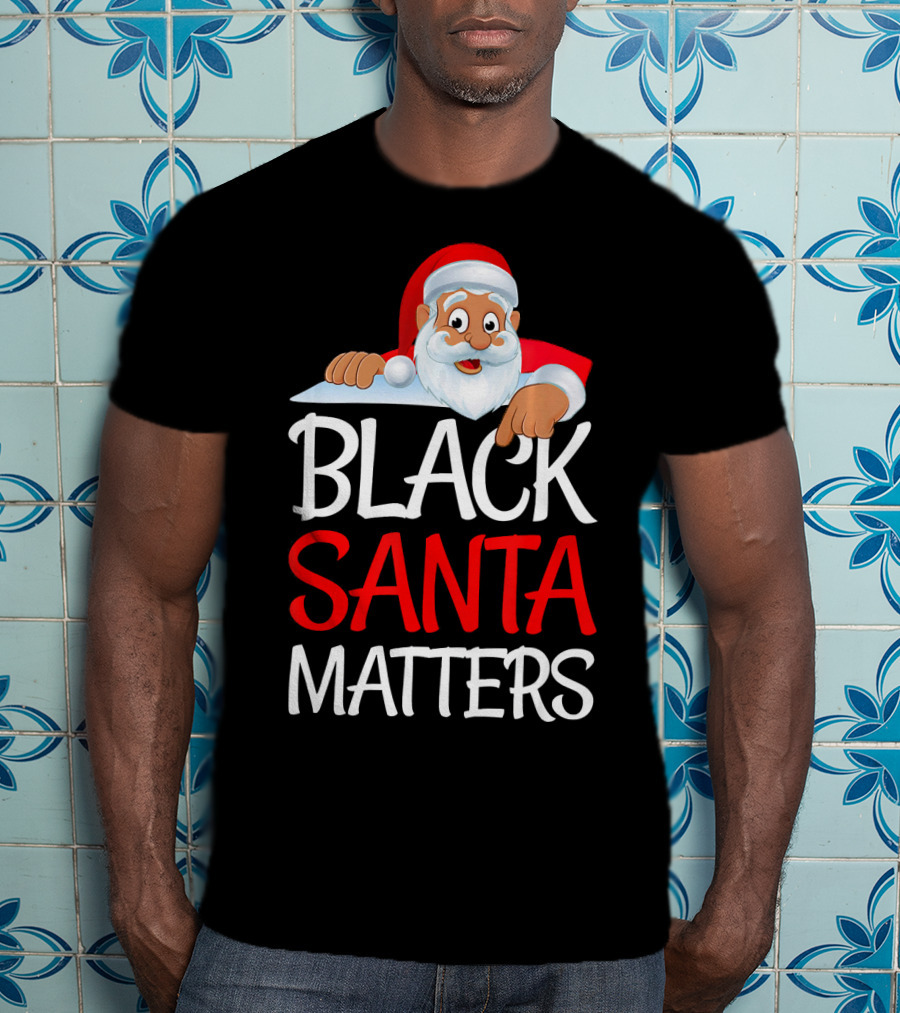Black Santa Matters Funny Parody Politic Christmas Santa Claus T-Shirt