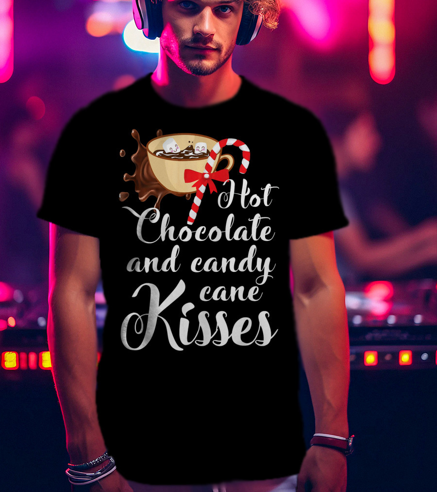 Hot Chocolate And Candy Cane Kisses Cup With Marshmallows T-Shirt