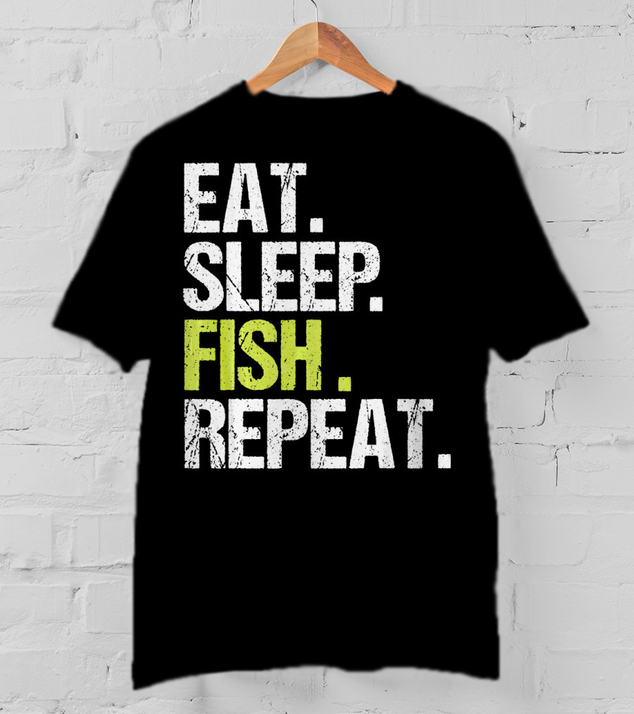 Eat Sleep Fish Repeat Fishing Fish T-Shirt