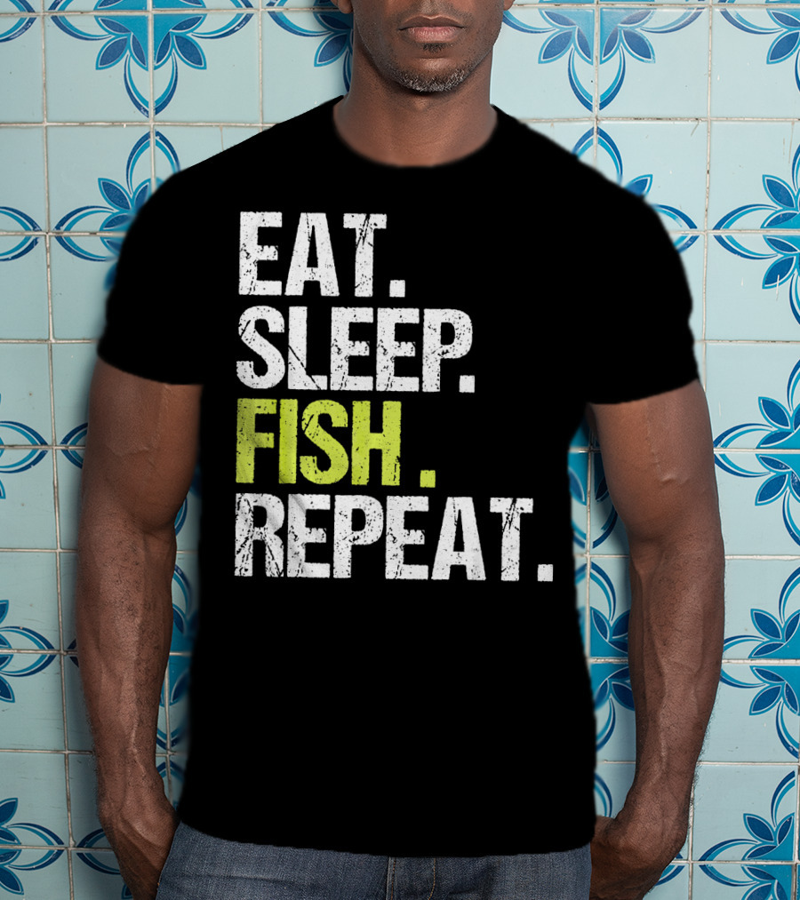 Eat Sleep Fish Repeat Fishing Fish T-Shirt