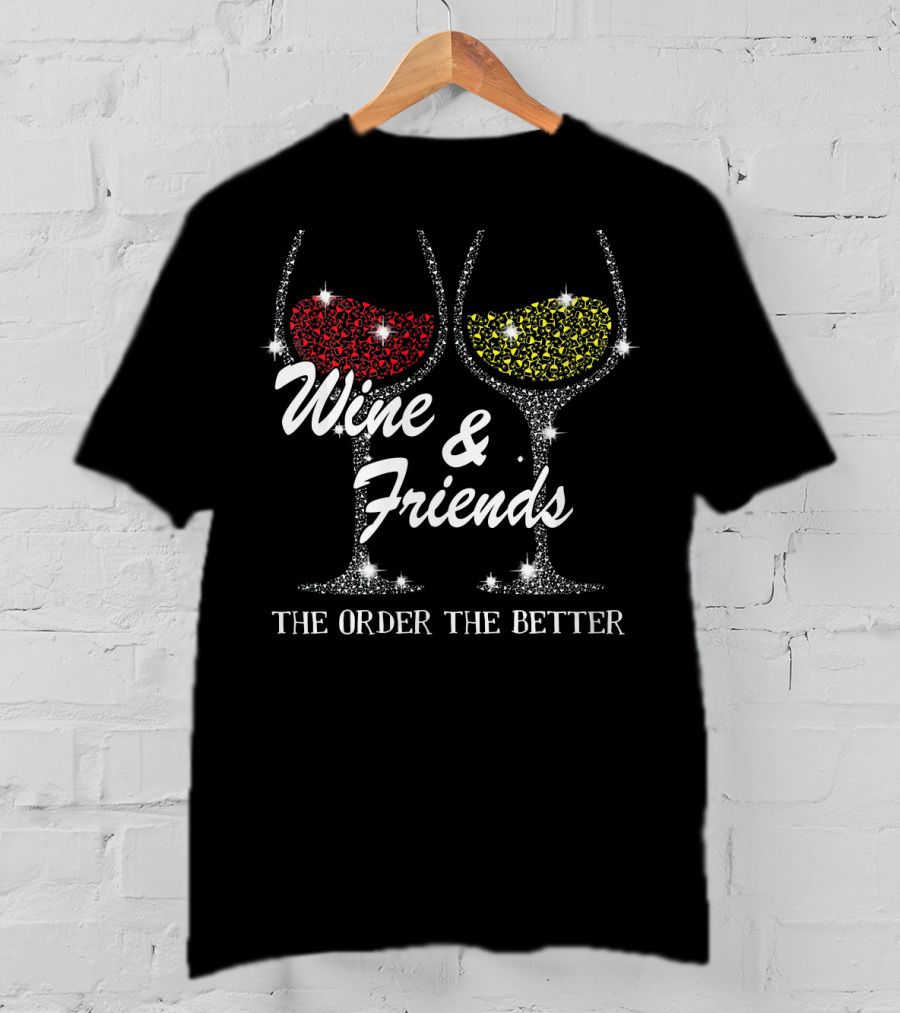 Wine And Friends The Older The Better Sparkling Glasses T-Shirt