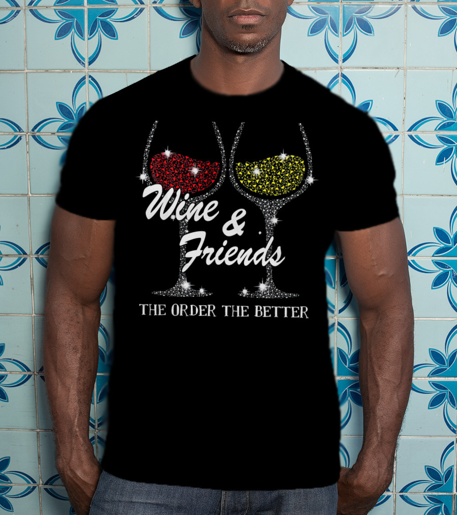 Wine And Friends The Older The Better Sparkling Glasses T-Shirt