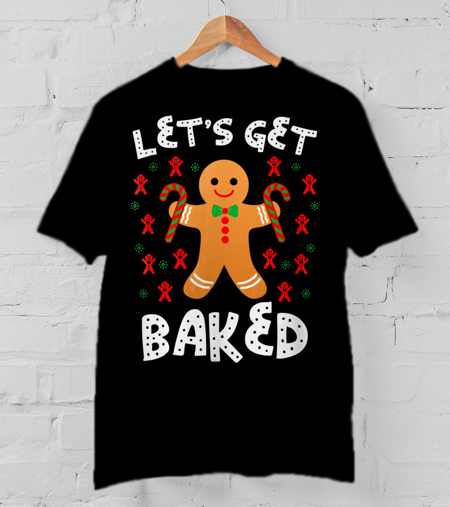 LET'S GET BAKED Gingerbread Candy Cane Christmas T-Shirt