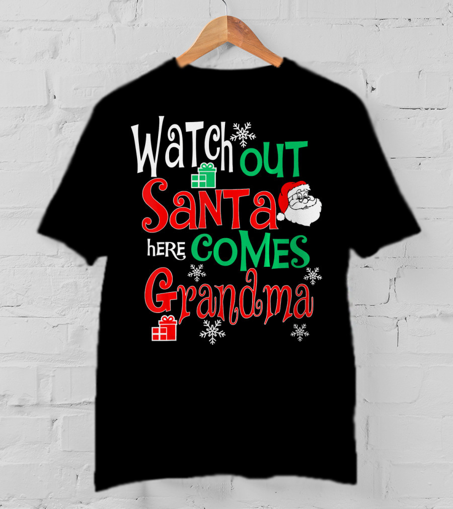 Watch Out Santa Here Comes Grandma T-Shirt