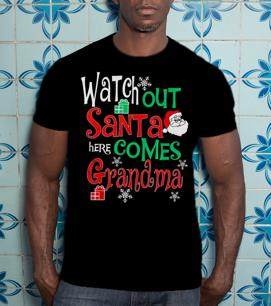 Watch Out Santa Here Comes Grandma T-Shirt