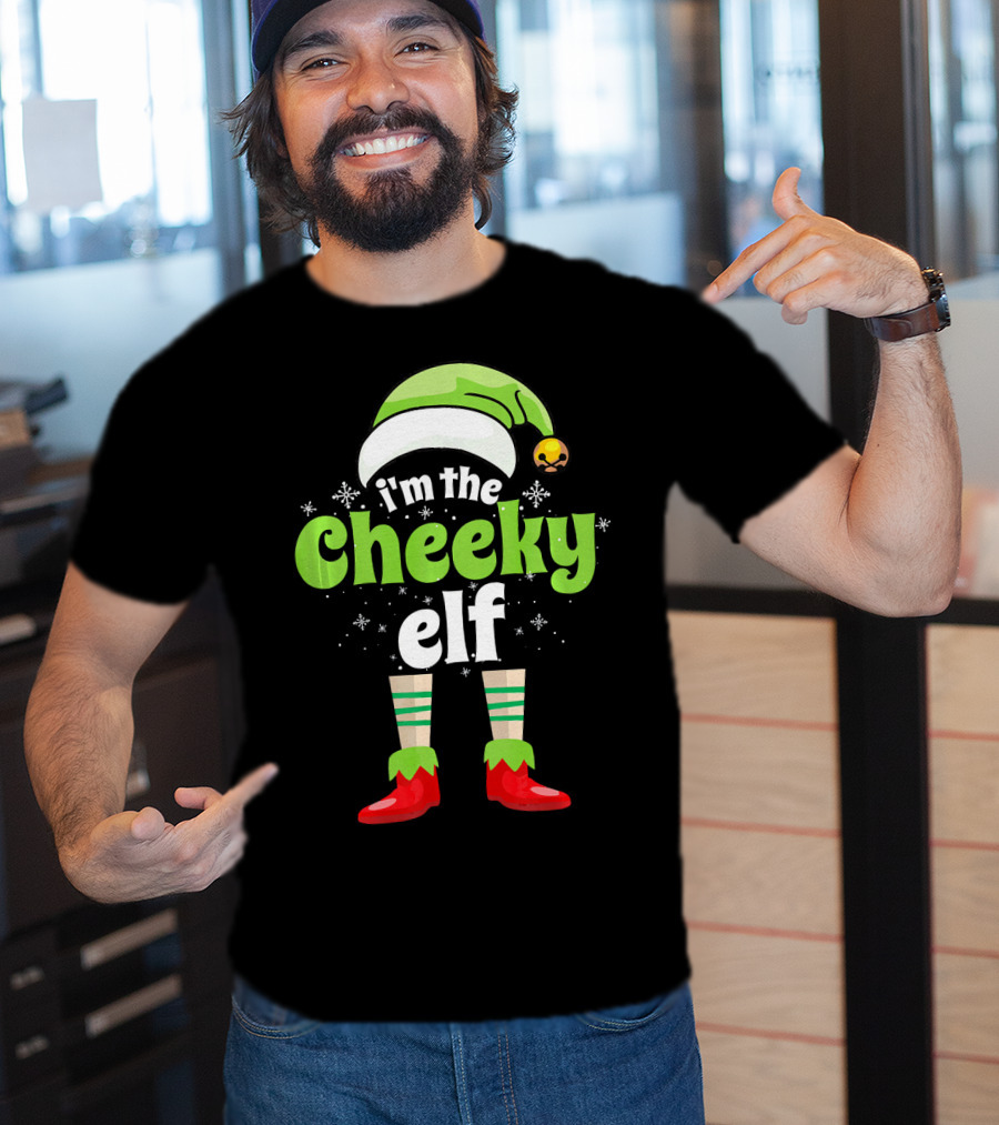 I'm The Cheeky Elf Christmas Family Holiday Fun T-Shirt