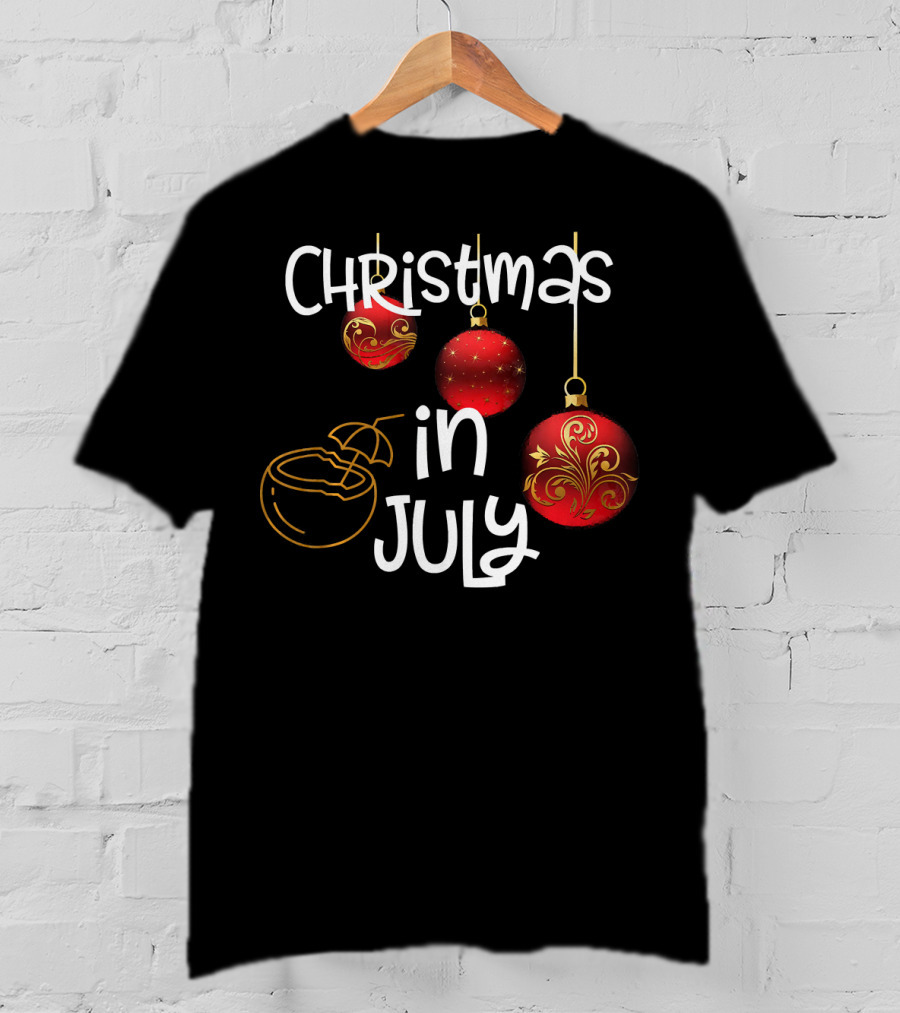 Christmas In July Red Ornaments And Tropical Drink T-Shirt