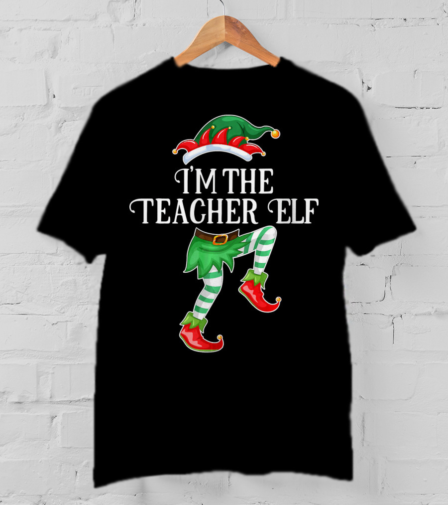 I'm The Teacher Elf Funny Christmas Costume Design With Elf Hat And Shoes T-Shirt