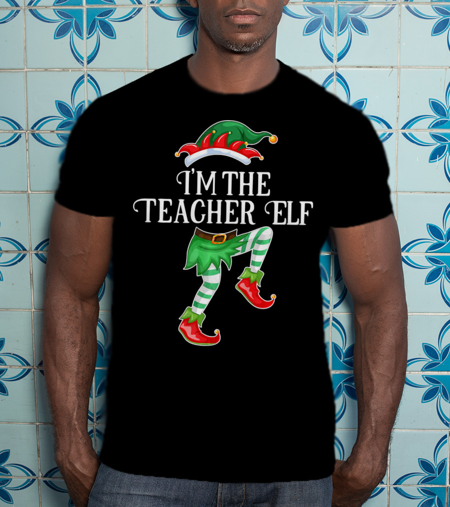 I'm The Teacher Elf Funny Christmas Costume Design With Elf Hat And Shoes T-Shirt