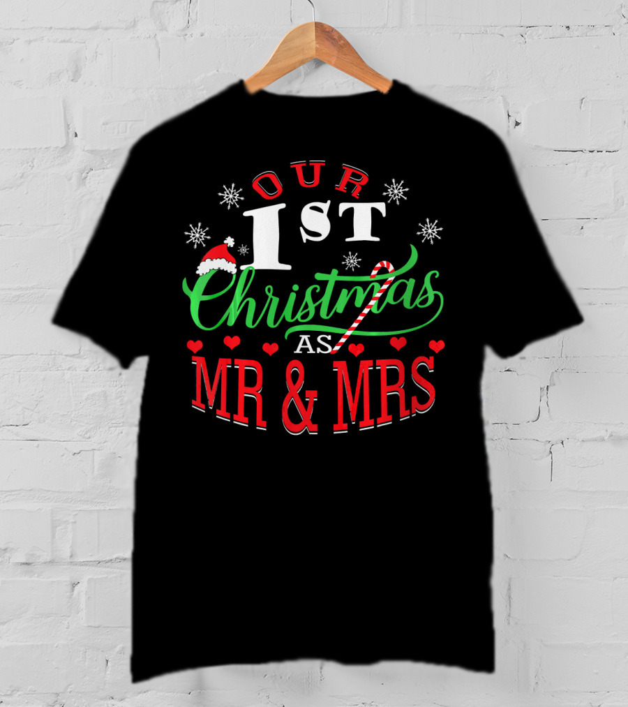 Our 1st Christmas As Mr And Mrs T-Shirt