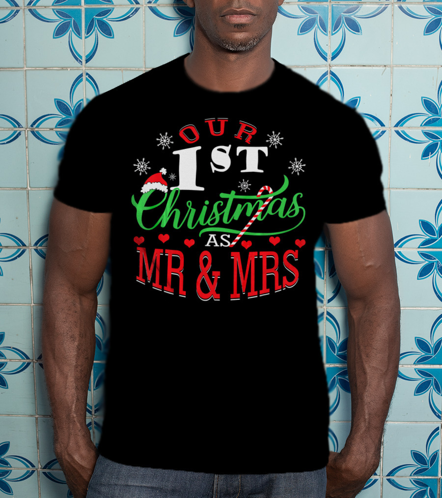 Our 1st Christmas As Mr And Mrs T-Shirt