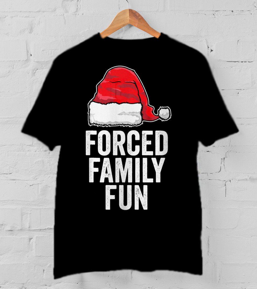 Santa Hat Forced Family Fun Sarcastic Holiday Humor T-Shirt