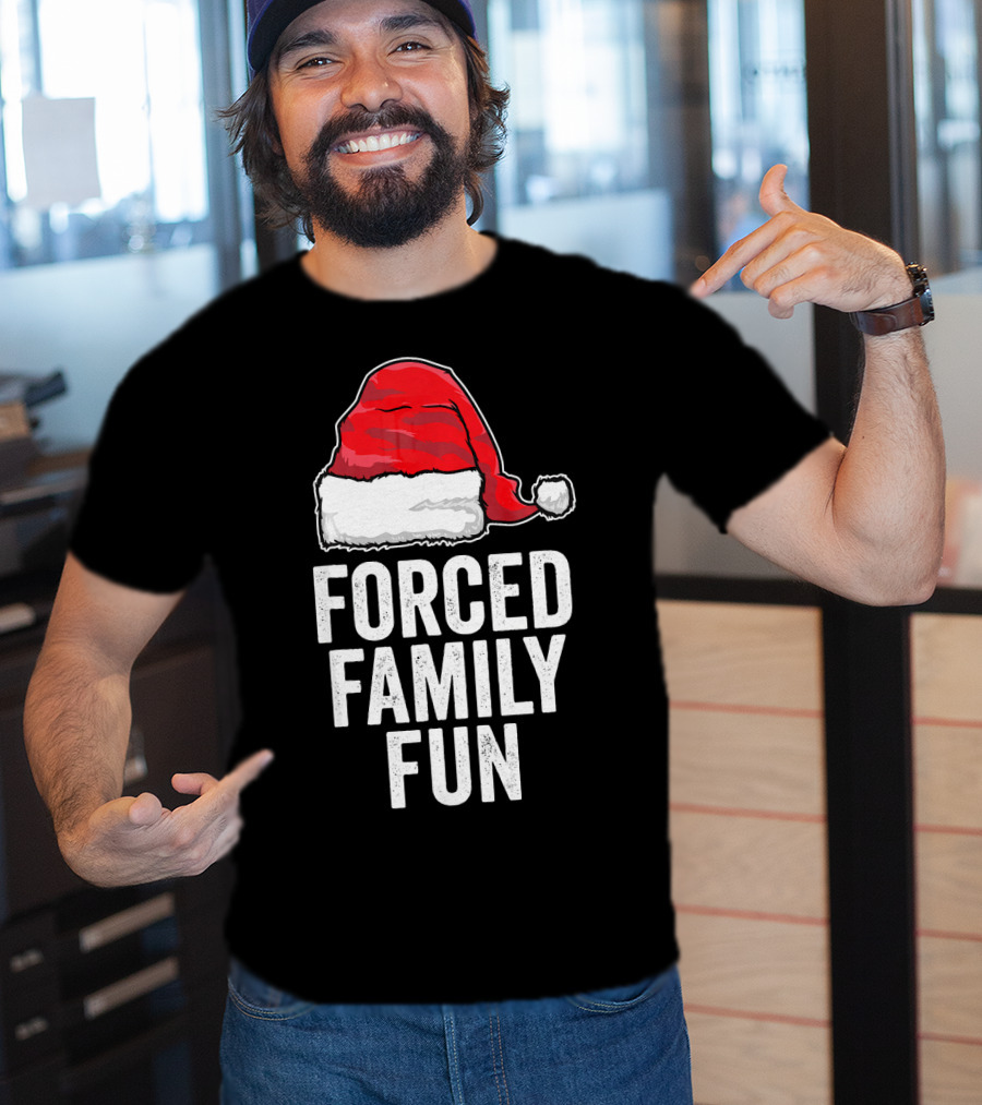 Santa Hat Forced Family Fun Sarcastic Holiday Humor T-Shirt