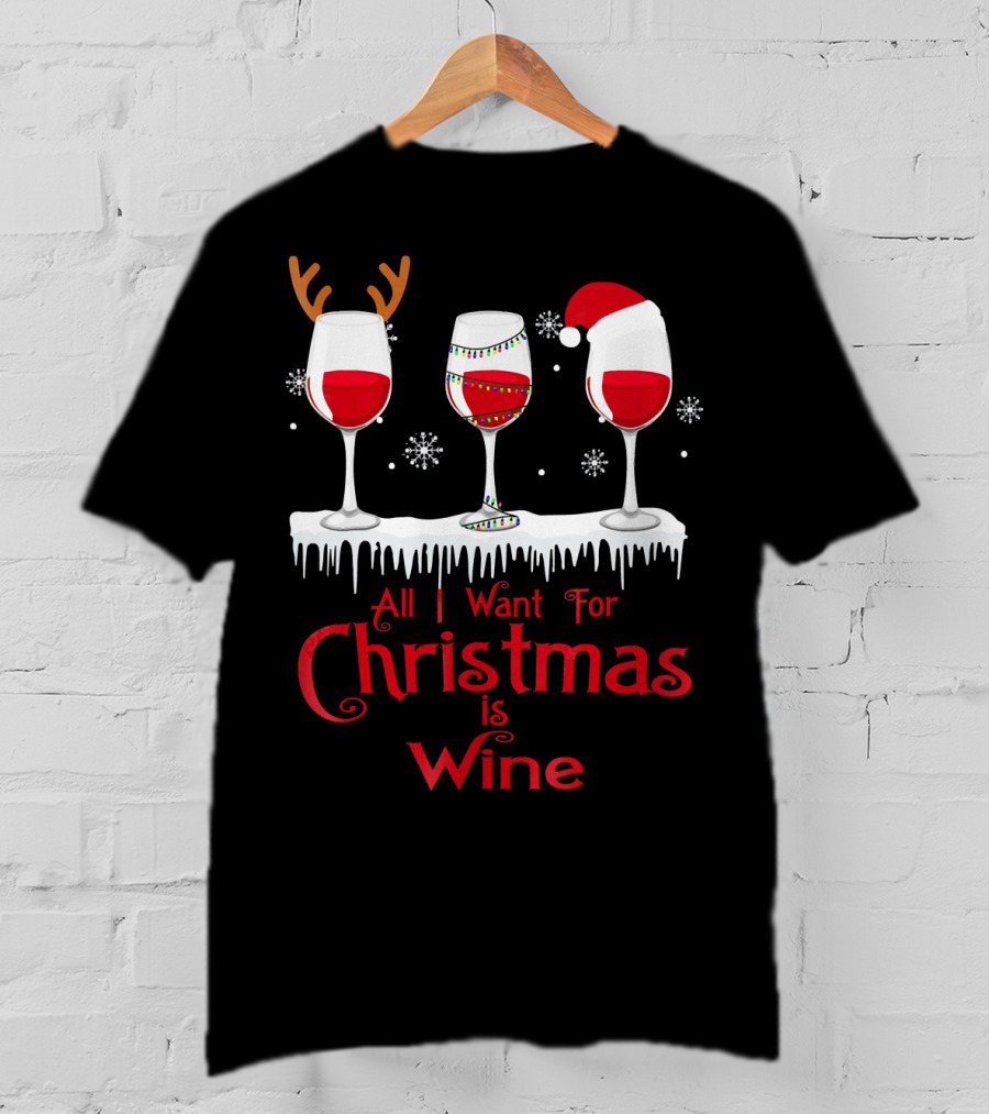 All I Want For Christmas Is Wine Santa Hat Reindeer Antlers Lights Snowflakes T-Shirt