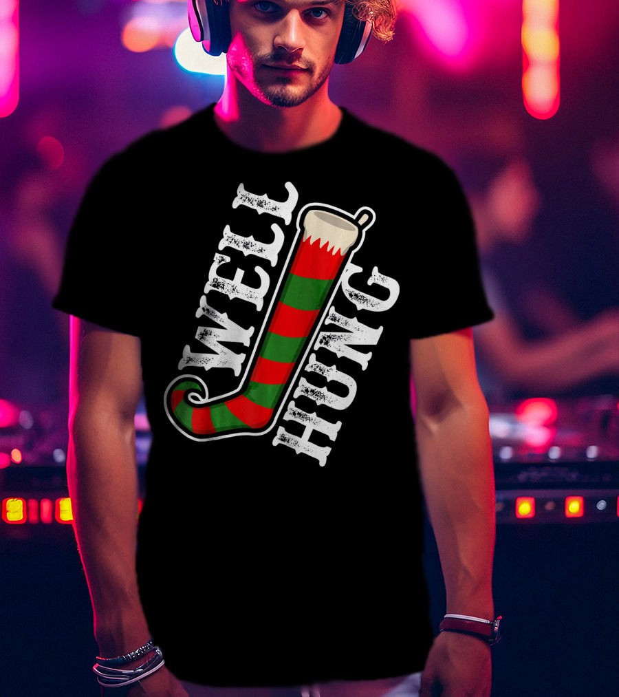 Well Hung Christmas Funny Dirty Stocking T-Shirt