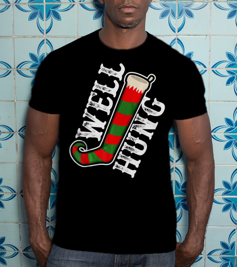 Well Hung Christmas Funny Dirty Stocking T-Shirt