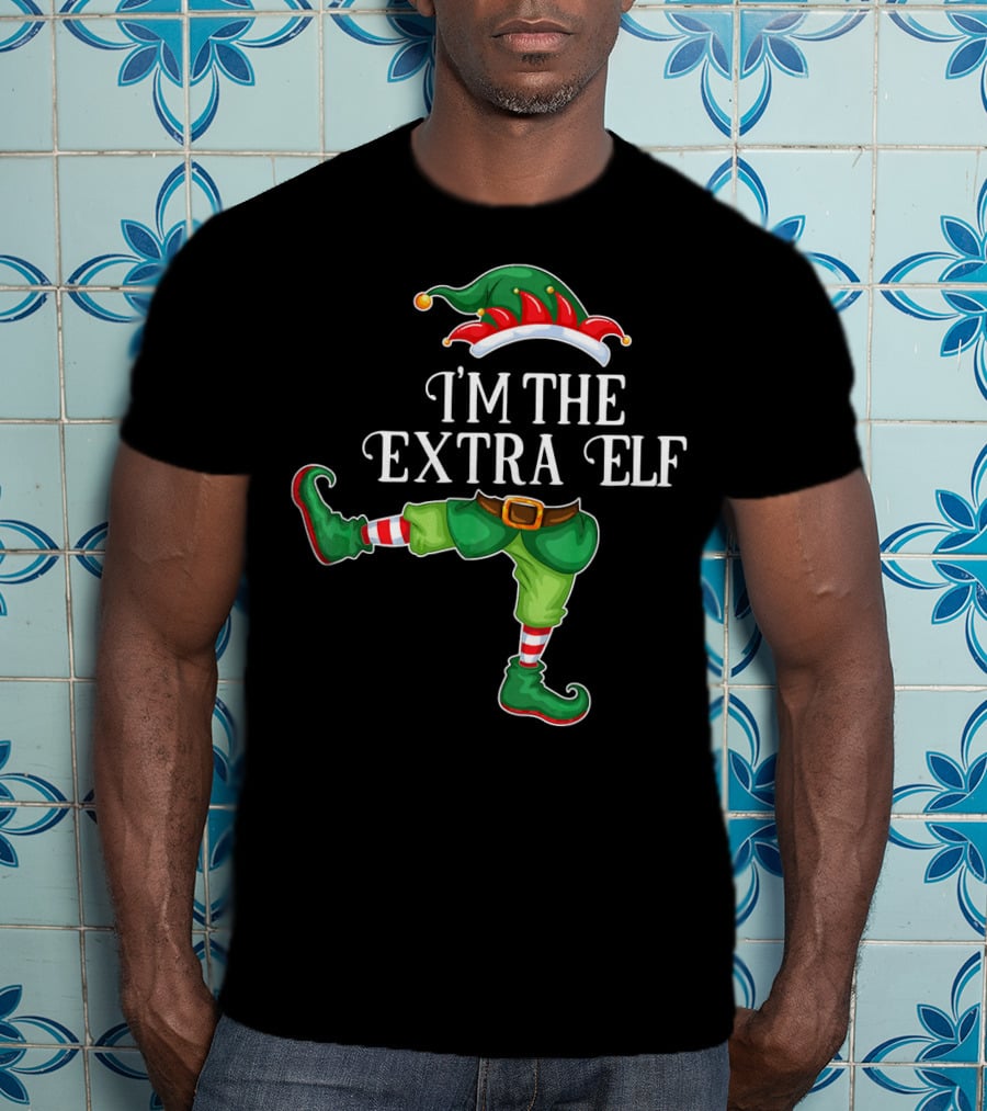 I'M THE EXTRA ELF Hat T-Shirt