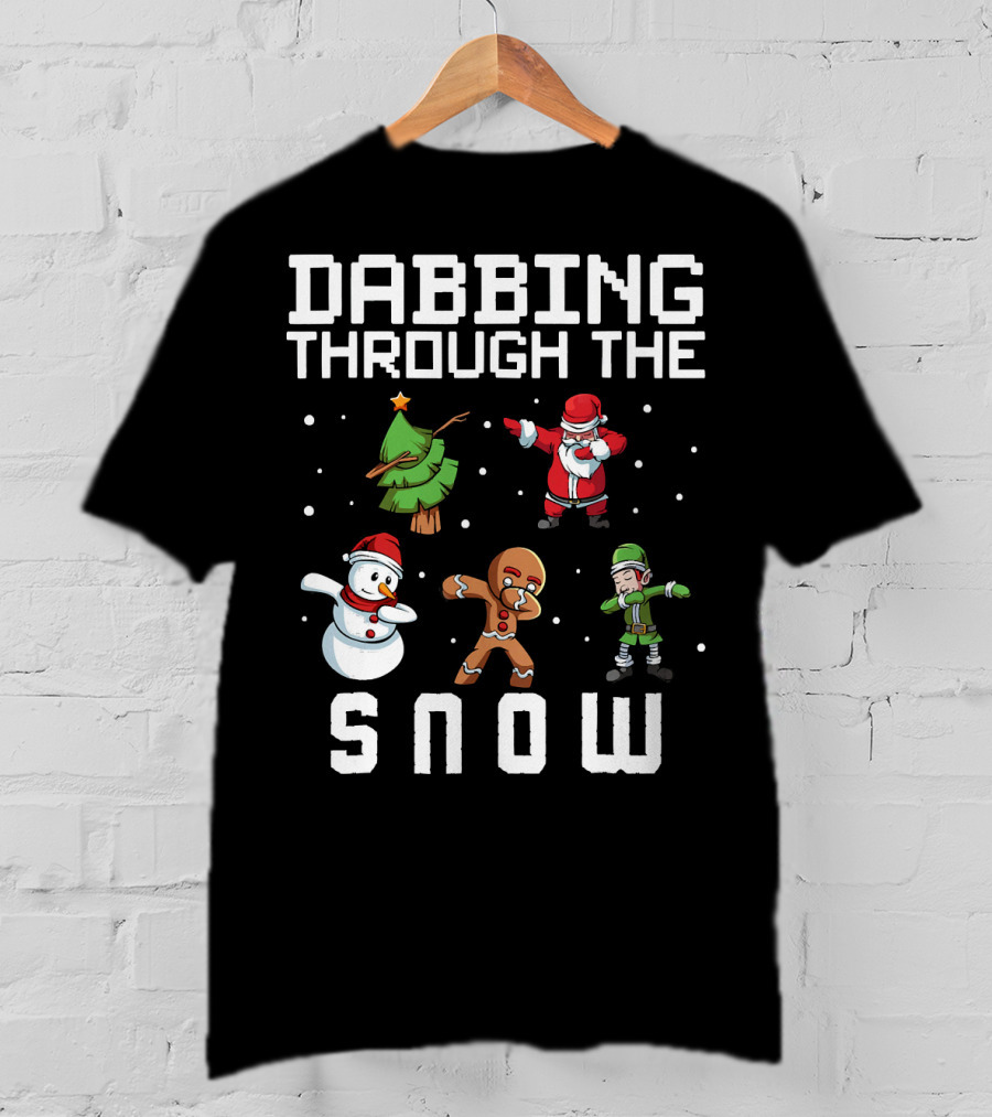 Dabbing Through The Snow Christmas Tree Santa Snowman Gingerbread Elf T-Shirt