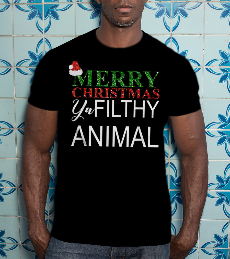 Merry Christmas Ya Filthy Animal Santa Hat Holiday Greeting T-Shirt