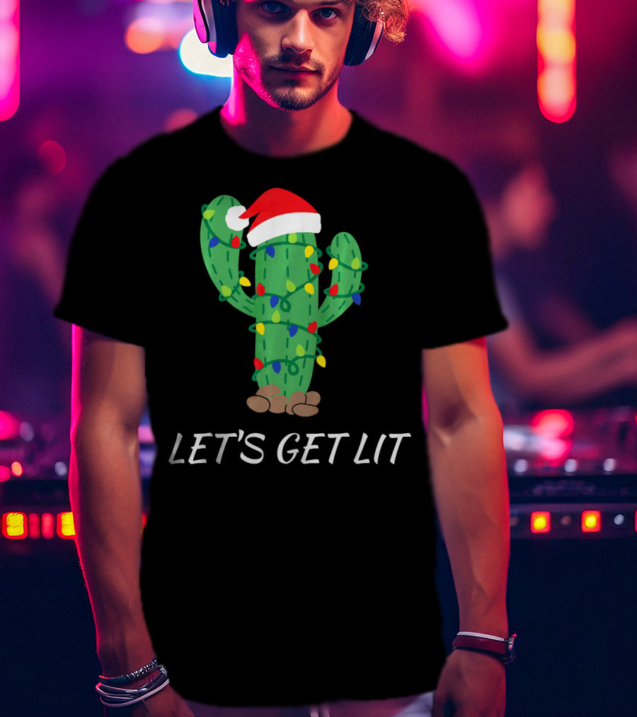 Let's Get Lit Christmas Cactus With Santa Hat And Holiday Lights T-Shirt