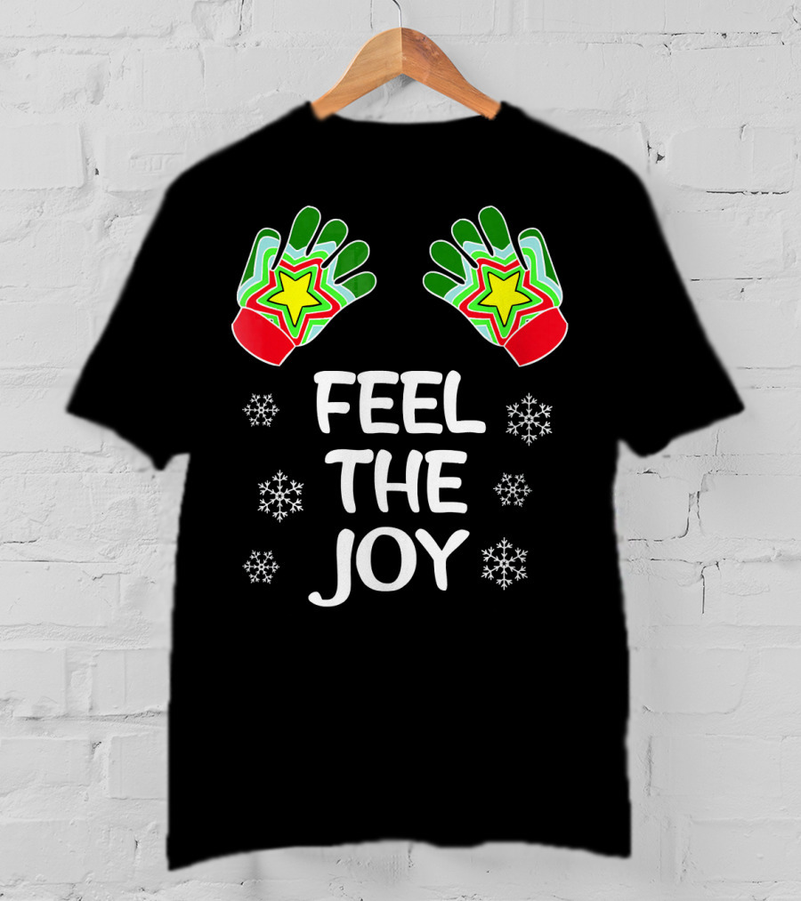 Feel The Joy Funny Christmas Adults Snowflakes Gloves T-Shirt