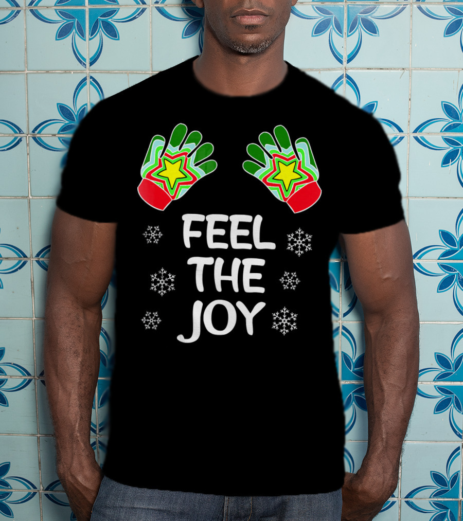 Feel The Joy Funny Christmas Adults Snowflakes Gloves T-Shirt