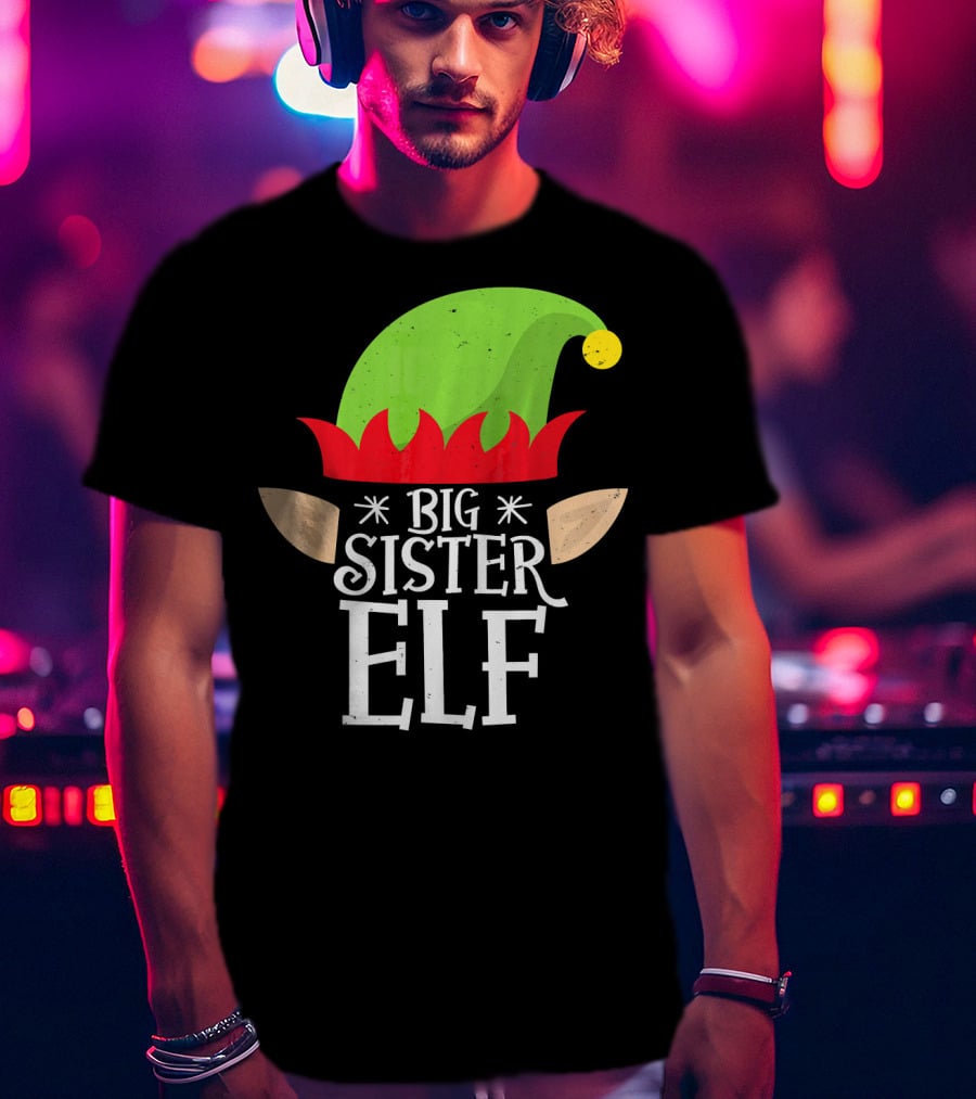 Big Sister Elf Green Hat And Red Trim With Ears T-Shirt
