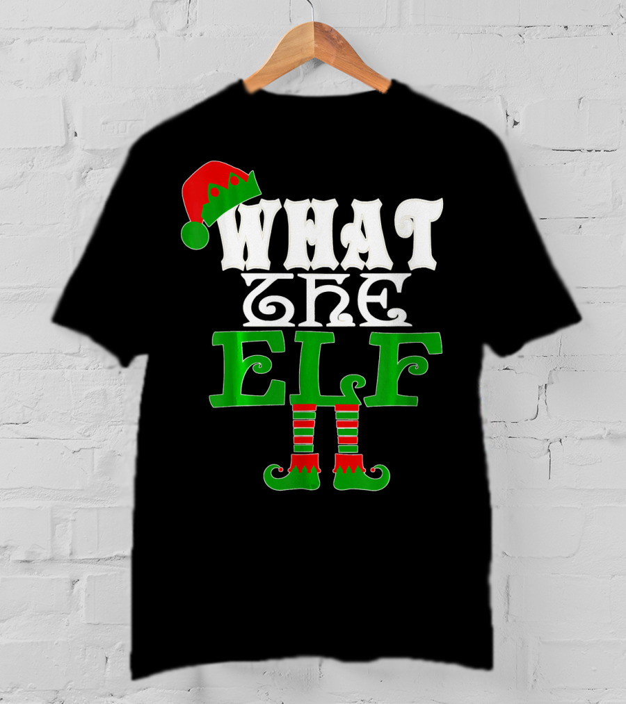 WHAT THE ELF Christmas Hat And Striped Stockings T-Shirt
