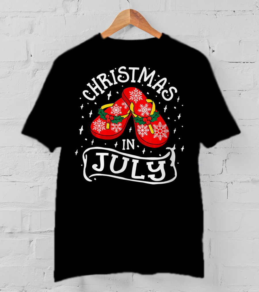 Christmas In July Flip Flops Humor Holiday Snowflakes And Holly T-Shirt