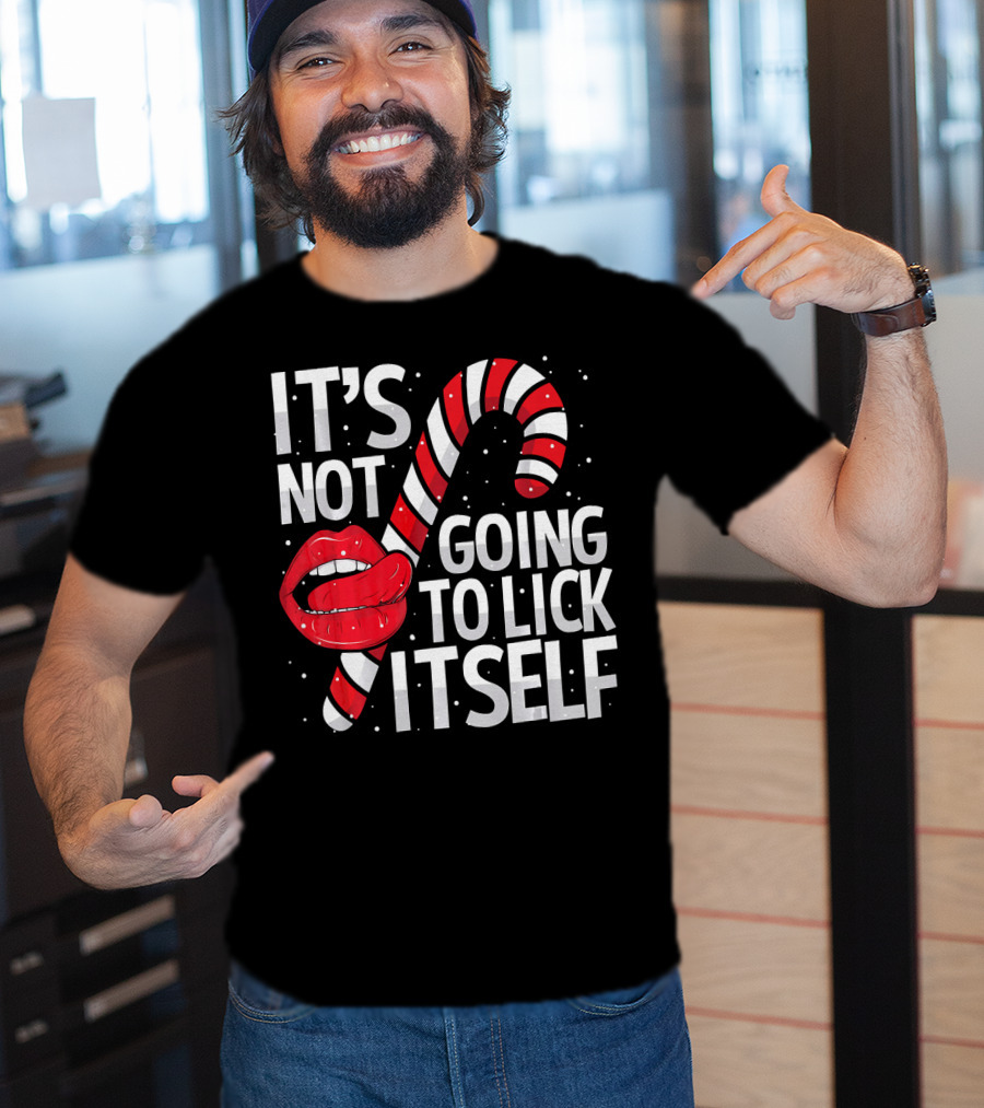 It's Not Going To Lick Itself Candy Cane Lips Snowflakes T-Shirt