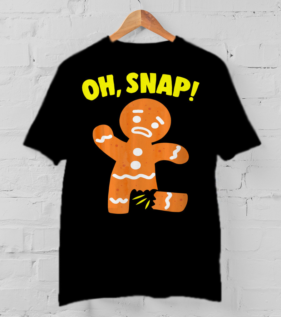 Oh Snap Gingerbread Cookie Humor T-Shirt