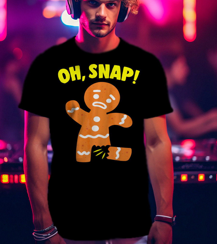 Oh Snap Gingerbread Cookie Humor T-Shirt