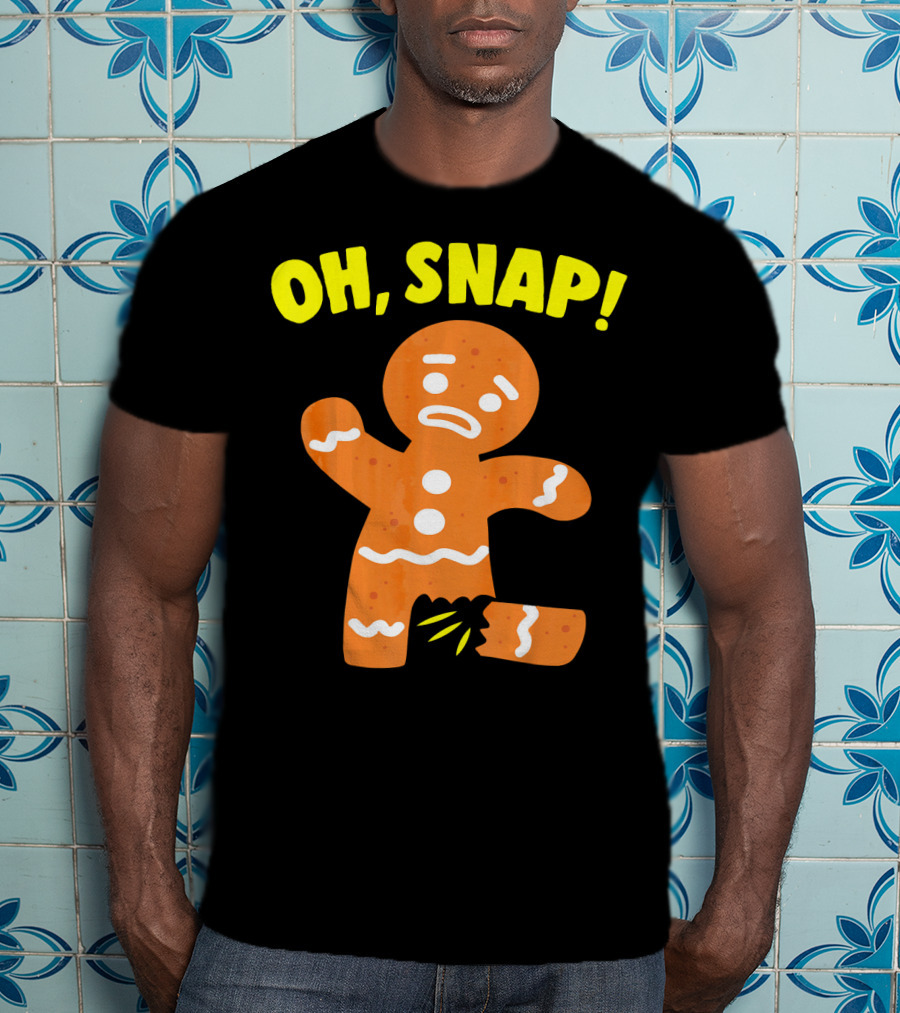 Oh Snap Gingerbread Cookie Humor T-Shirt