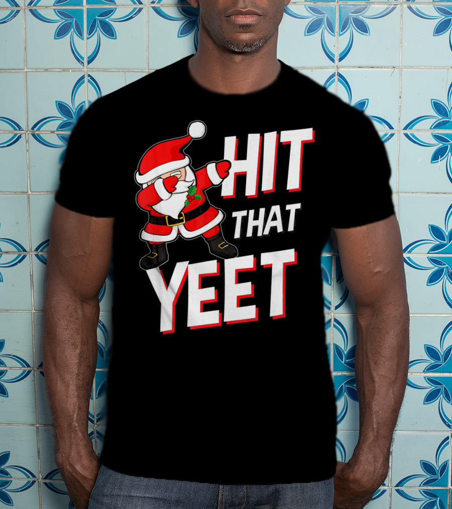 Hit That Yeet Dabbing Santa Christmas T-Shirt