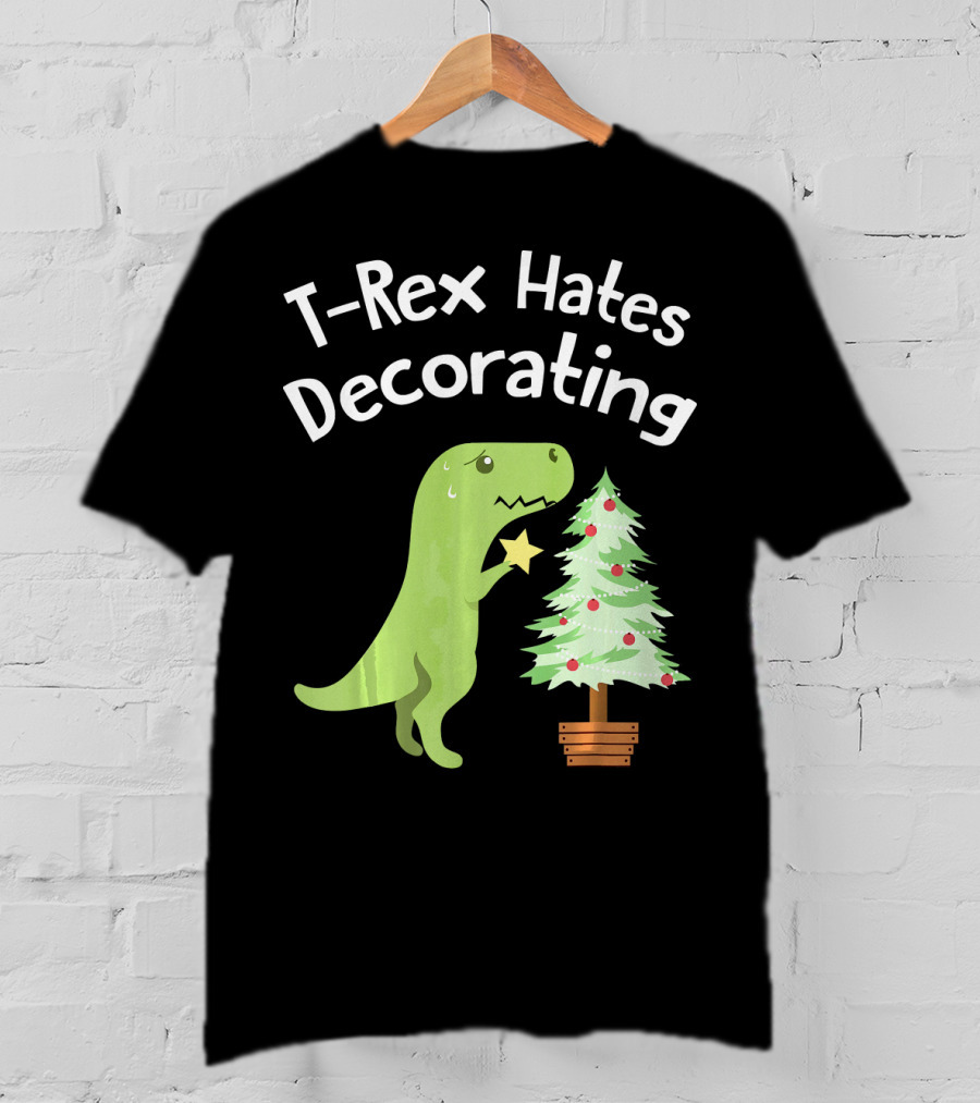 T Rex Hates Decorating Christmas Tree Funny Dinosaur T-Shirt